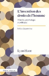 L'invention des droits de l'homme : histoire, psychologie et politique - Lynn Avery Hunt
