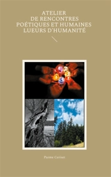 Atelier de rencontres poétiques et humaines Lueurs d'humanité - Parme Ceriset