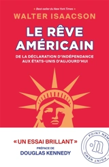 Le rêve américain : de la Déclaration d'indépendance aux Etats-Unis d'aujourd'hui - Walter Isaacson