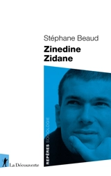 Zinedine Zidane - Stéphane Beaud