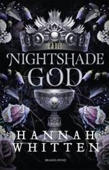 The nightshade crown. Vol. 3. The nightshade god - Hannah Whitten