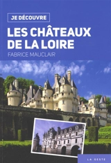 Les châteaux de la Loire - Fabrice Mauclair