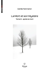 La Mort et son Mystère, tome III : Après la Mort - Camille Flammarion