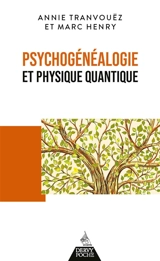Psychogénéalogie et physique quantique : de belles épousailles - Annie Tranvouëz