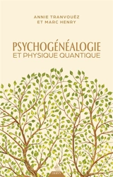 Psychogénéalogie et physique quantique - Annie Tranvouëz