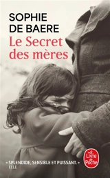 Le secret des mères - Sophie de Baere