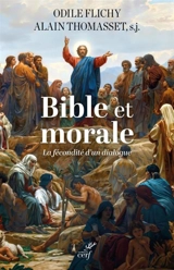 Bible et morale : la fécondité d'un dialogue - Odile Flichy