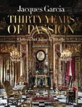 Jacques Garcia : thirty years of passion, château du Champ de Bataille - Alain Stella