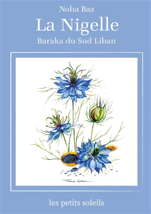 La Nigelle : Graine de la Baraka - Noha Baz