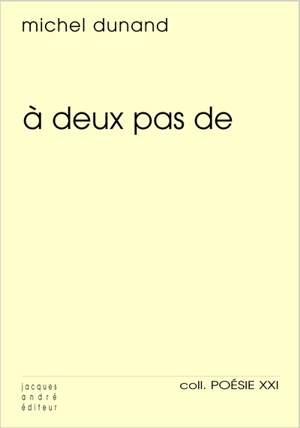 A deux pas de - Michel Dunand