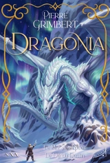 Dragonia. Vol. 4 - Pierre Grimbert