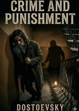 Crime and Punishment : by Fyodor Dostoevsky - Dostoevsky, Fyodor