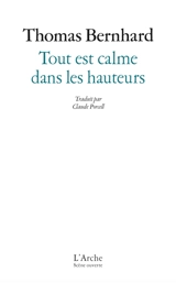 Tout est calme dans les hauteurs - Thomas Bernhard