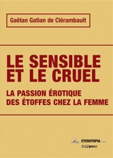 Passion érotique des étoffes chez la femme - Gaëtan Gatian de Clérambault