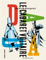 Le Cabaret Voltaire : Zurich 1916 - José-Louis Bocquet