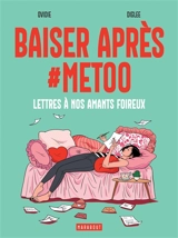 Baiser après #MeToo : lettres à nos amants foireux - Ovidie