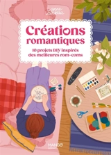Créations romantiques : 10 projets DIY inspirés des meilleures rom-coms - Anne Loiseau