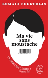 Ma vie sans moustache - Romain Puértolas