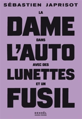 La dame dans l'auto avec des lunettes et un fusil - Sébastien Japrisot