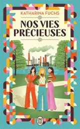 Nos vies précieuses - Katharina Fuchs