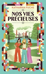 Nos vies précieuses - Katharina Fuchs