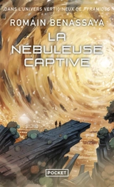La nébuleuse captive - Romain Benassaya