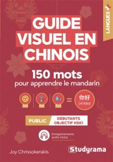 Guide visuel en chinois : 150 mots pour apprendre le mandarin : débutants, objectif HSK1 - Joy Chrissokerakis