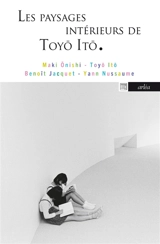 Les paysages intérieurs de Toyo Ito - Maki Onishi