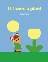 If I Were a Plant - Gaia Stella