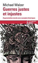 Guerres justes et injustes : argumentation morale avec exemples historiques - Michael Walzer