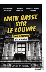 Main basse sur le Louvre : les secrets du casse - Jérémie Pham-Lê