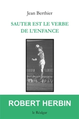 Sauter est le verbe de l'enfance - Jean Berthier