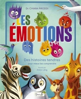 Les émotions : des histoires tendres pour mieux les comprendre - Chiara Piroddi