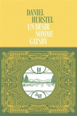 Un désir nommé Gatsby - Daniel Hurstel
