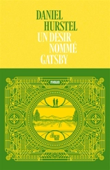 Un désir nommé Gatsby - Daniel Hurstel