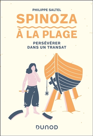 Spinoza à la plage : persévérer dans un transat - Philippe Saltel