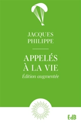 Appelés à la vie - Jacques Philippe