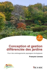Conception et gestion différenciée des jardins : pour des aménagements paysagers écologiques - François Liorzou