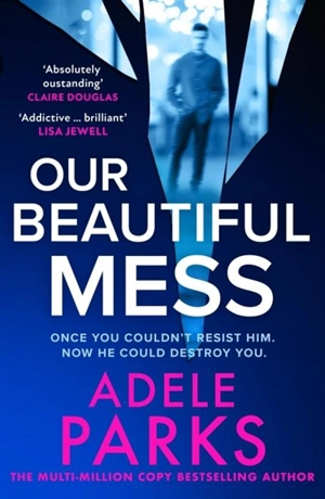 Our Beautiful Mess - Adele Parks