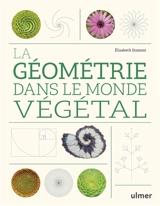 La géométrie dans le monde végétal - Elisabeth Dumont