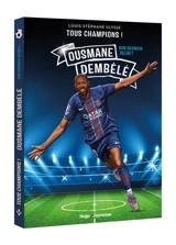 Ousmane Dembélé : son dernier secret - Louis-Stéphane Ulysse