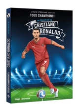 Cristiano Ronaldo : un ballon en or - Louis-Stéphane Ulysse