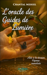 L'oracle des guides de lumière : aide à la décision, réponse immédiate - Chantal Mehiel