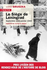 Le siège de Leningrad : septembre 1941-janvier 1944 - Sarah Gruszka