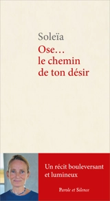 Ose... le chemin de ton désir - Soleïa