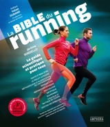 La bible du running : le guide scientifique et pratique pour tous : toutes les réponses aux questions que vous vous posez, quels que soient votre niveau et vos objectifs - Jérôme Sordello