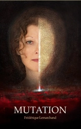 Mutation - Frédérique Lemarchand