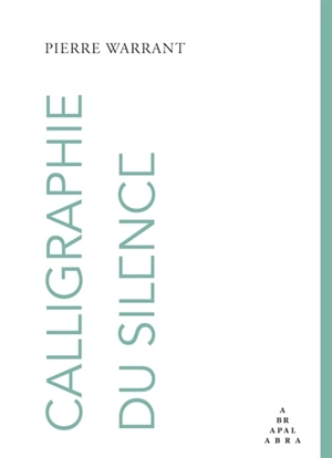 Calligraphie du silence - Pierre Warrant