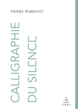 Calligraphie du silence - Pierre Warrant