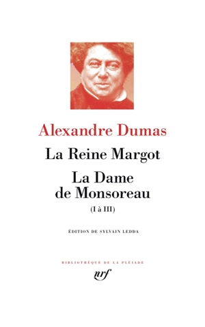 La reine Margot. La dame de Monsoreau (I à III) - Alexandre Dumas